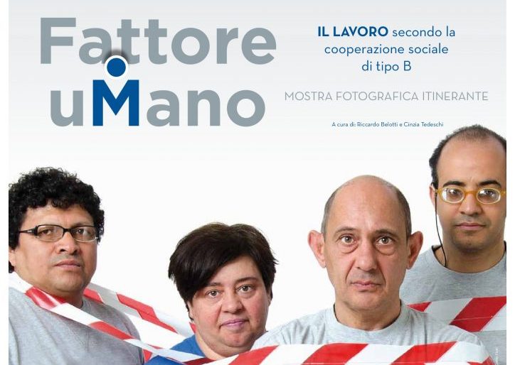 FATTORE  UMANO. IL CSR METTE IN MOSTRA  IL  LAVORO